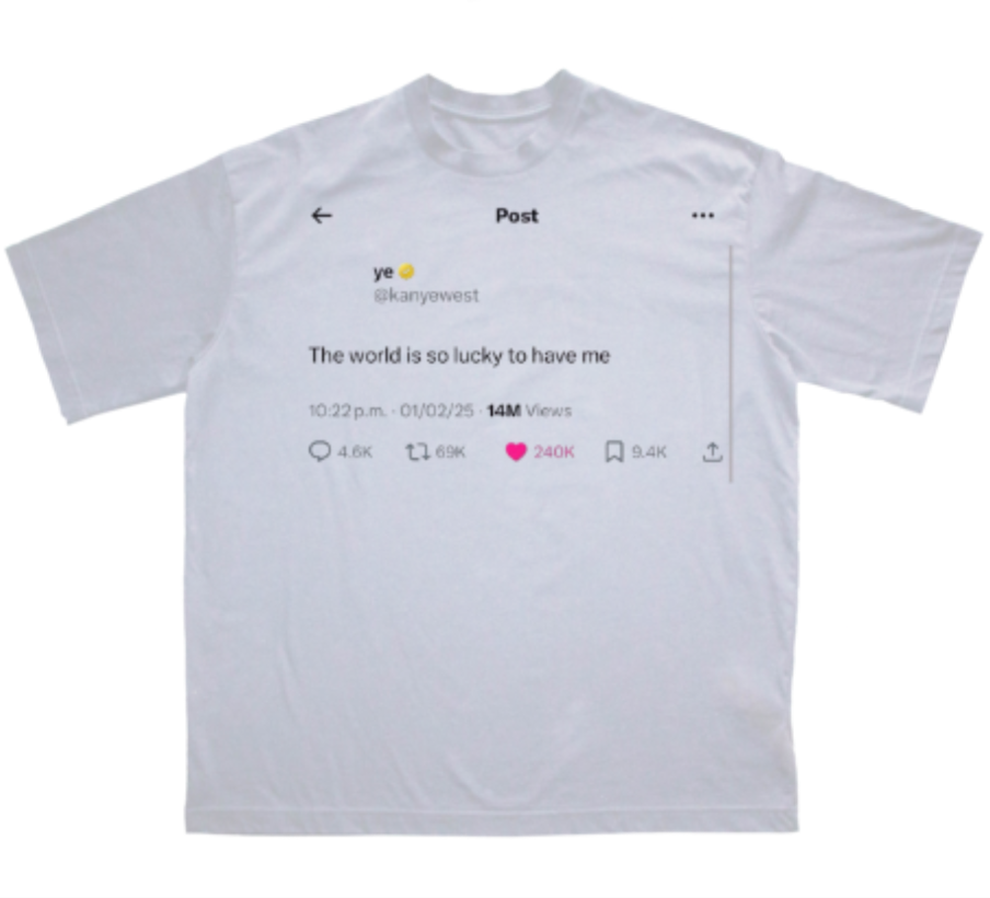 "The world is so lucky to have me" Kanye West T-Shirt