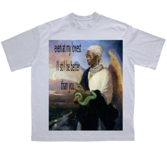 "Even at my lowest I'll still be better than you" Young Thug T-Shirt